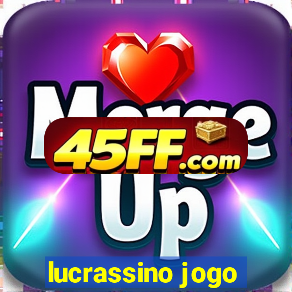 lucrassino jogo